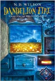Dandelion Fire by N. D. Wilson &mdash; book cover