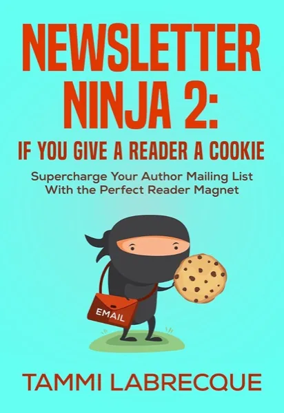 Newsletter Ninja 2: If You Give a Reader a Cookie by Tammi Labrecque — book cover